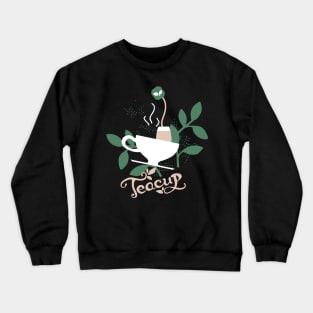 Lovely Tea Cup Delicious Tea Crewneck Sweatshirt